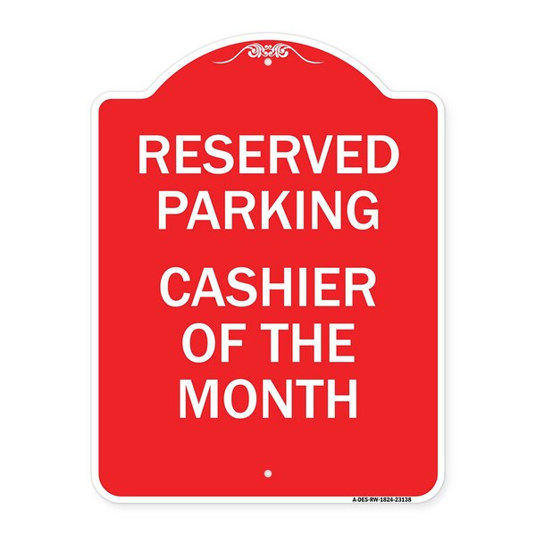 Reserved Parking Cashier of Month, Red & White Aluminum Architectural Sign, 18" x 24", RW-1824-23138